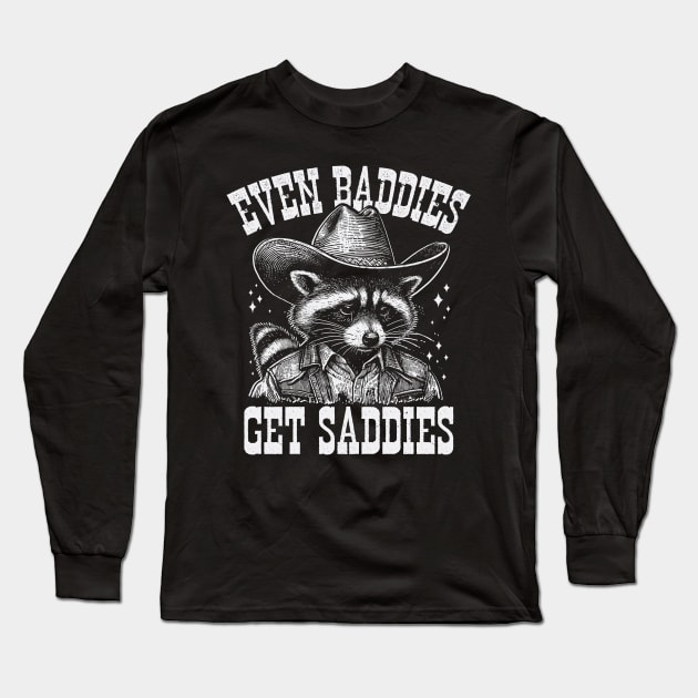 Even Baddies Get Saddies Raccoon Meme Long Sleeve T-Shirt by Visual Vibes